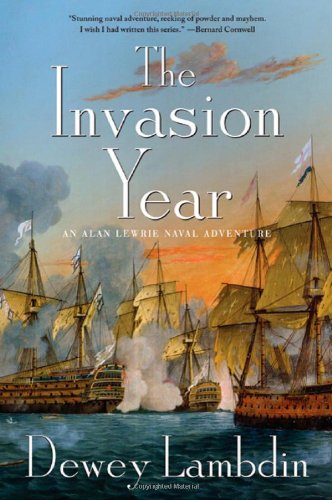 The Invasion Year An Alan Lewrie Naval Adventure Alan Lewrie Naval Adventures First Edition Dewey Lambdin