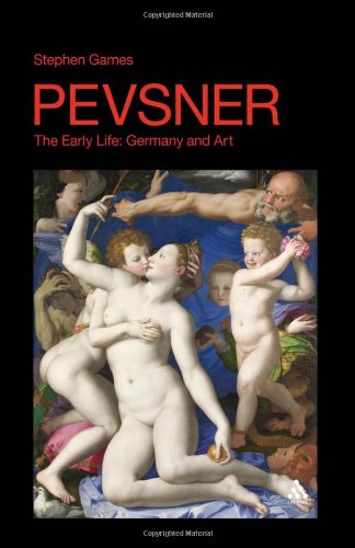 Pevsner The Early Life Germany And Art Stephen Games