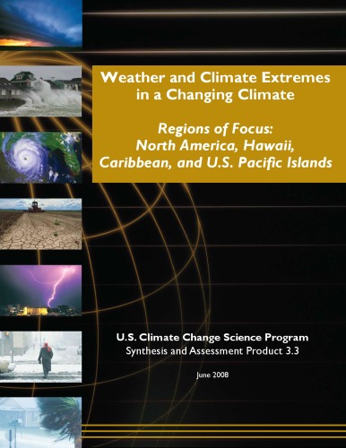 Weather And Climate Extremes In A Changing Climate Thomas R Karl