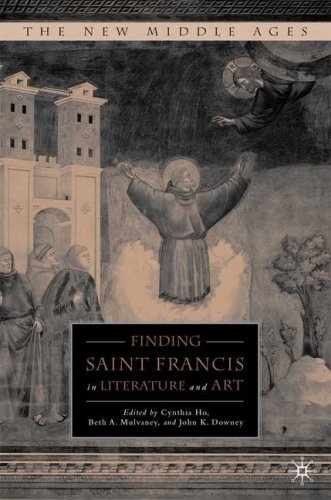 Finding Saint Francis In Literature And Art The New Middle Ages 1st Edition Cynthia Ho