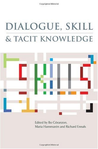 Dialogue Skill And Tacit Knowledge 1st Edition Bo Goranzon Richard Ennals