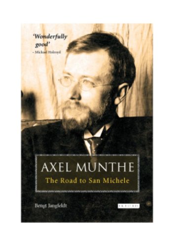 Axel Munthe The Road To San Michele Bengt Jangfeldt