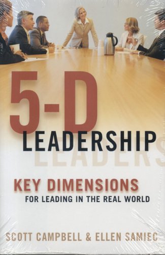 5d Leadership Key Dimensions For Leading In The Real World Scott Campbell