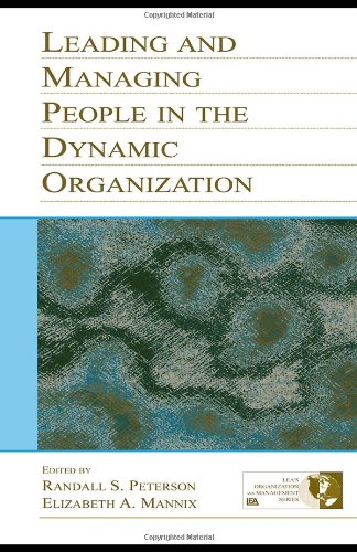Leading And Managing People In The Dynamic Organization Series In Organization And Management 1st Edition Randall S Peterson