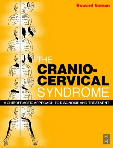 The Craniocervical Syndrome Mechanisms Assessment And Treatment 1st Edition Hening