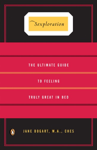Sexploration The Ultimate Guide To Feeling Truly Great In Bed Jane Bogart