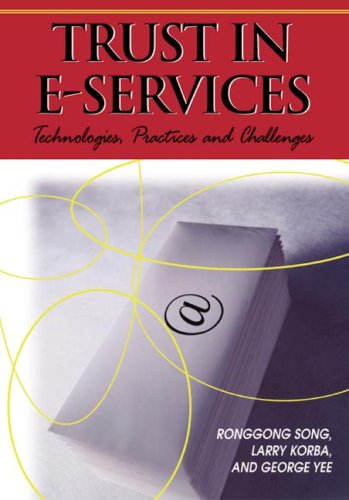 Trust In Eservices Technologies Practices And Challenges 1st Edition Ronggong Song