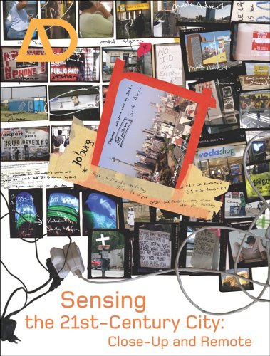 Sensing The 21st Century City The Net City Closeup And Remote Architectural Design 11122005 Vol 75 N 6 1st Edition David Grahame Shane