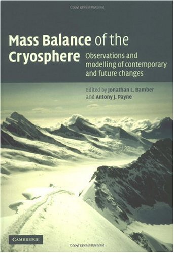 Mass Balance Of The Cryosphere Observations And Modelling Of Contemporary And Future Changes John Houghton