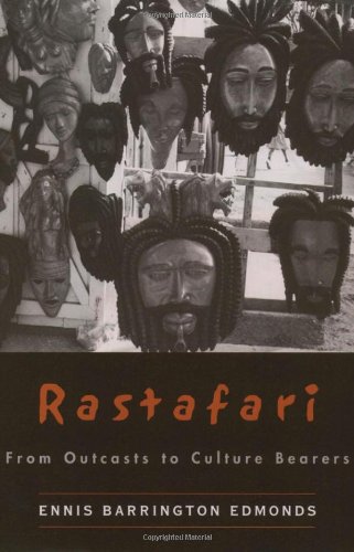 Rastafari From Outcasts To Culture Bearers Ennis Barrington Edmonds