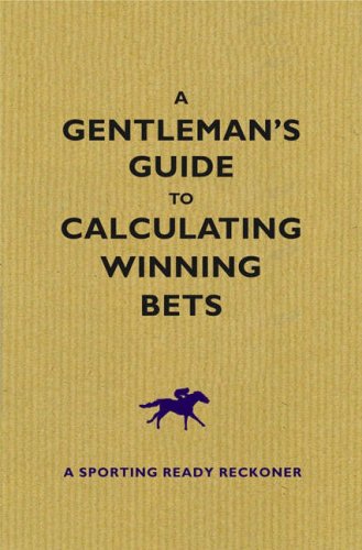 A Gentlemans Guide To Calculating Winning Bets A Racing Ready Reckoner Graham Sharpe