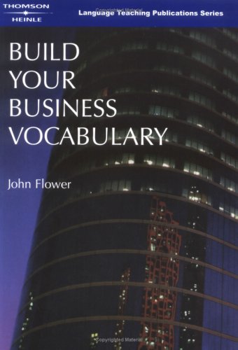 Build Your Business Vocabulary John Flower