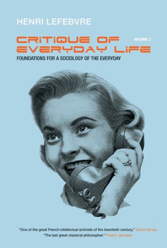 Critique Of Everyday Life Vol 2 Foundations For A Sociology Of The Everyday Henri Lefebvre