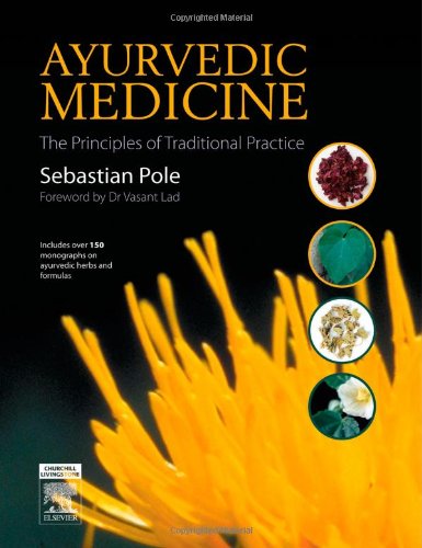 Ayurvedic Medicine The Principles Of Traditional Practice 1st Edition Sebastian Pole