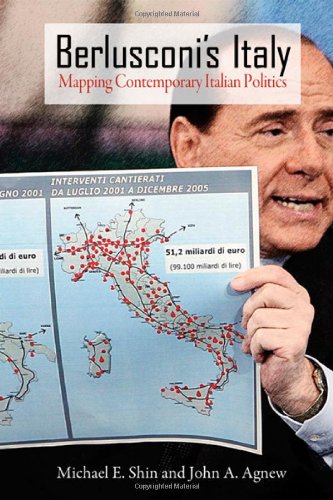 Berlusconis Italy Mapping Contemporary Italian Politics Michael E Shin
