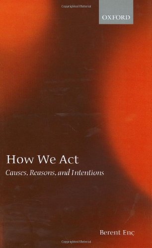 How We Act Causes Reasons And Intentions Berent En