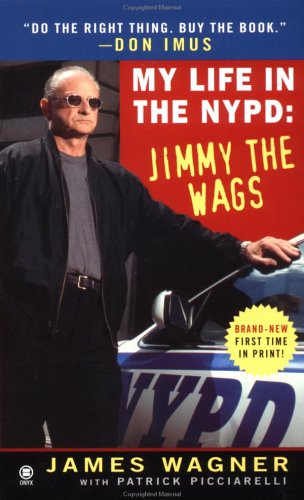 My Life In The Nypd Jimmy The Wags James Wagner Patrick Picciarelli