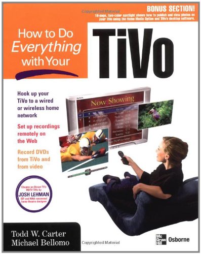 How To Do Everything With Your Tivo How To Do Everything 1st Edition Todd W Carter