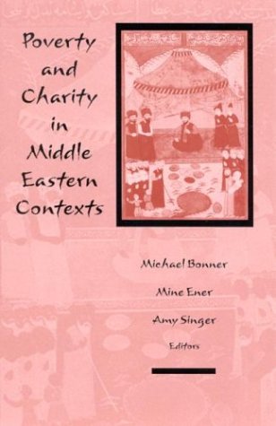 Poverty And Charity In Middle Eastern Contexts Michael Bonner