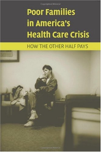 Poor Families In Americas Health Care Crisis Ronald J Angel