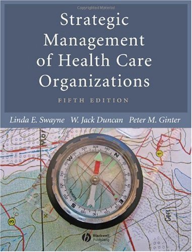 Strategic Management Of Health Care Organizations 5th Edition 5th Edition Linda E Swayne