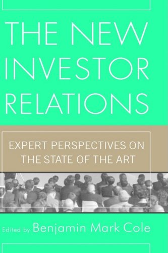 The New Investor Relations Expert Perspectives On The State Of The Art 1st Edition Benjamin Mark Cole