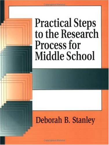 Practical Steps To The Research Process For Middle School Deborah B Stanley