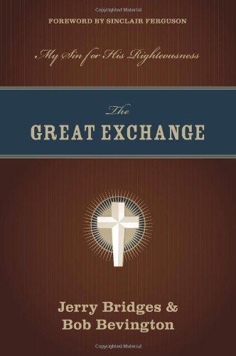 The Great Exchange My Sin For His Righteousness Jerry Bridges