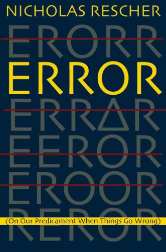 Error On Our Predicament When Things Go Wrong Nicholas Rescher