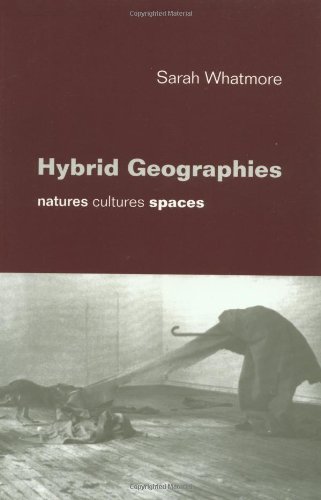 Hybrid Geographies Natures Cultures Spaces 1st Sarah Whatmore