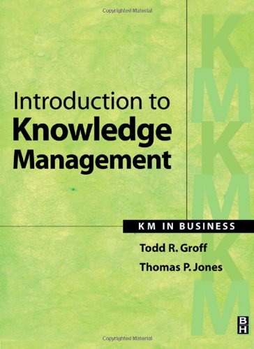 Introduction To Knowledge Management Km In Business 1st Edition Todd R Groff