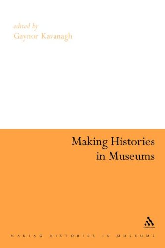 Making Histories In Museums 1st Edition Gaynor Kavanagh