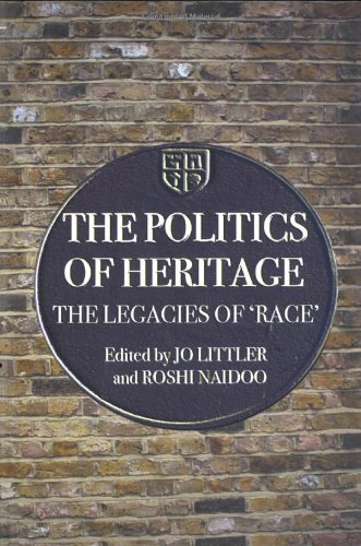 The Politics Of Heritage The Legacies Of Race Comedia Comedia New Edition Jo Littler And Roshi Naidoo