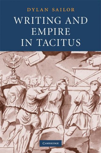 Writing And Empire In Tacitus 1st Edition Dylan Sailor