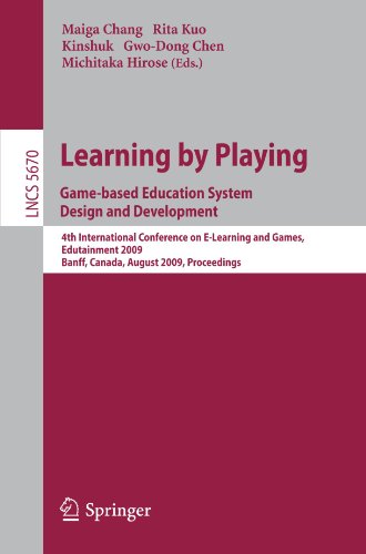 Learning By Playing Gamebased Education System Design And Development 4th International Conference On Elearning And Games Edutainment 2009 Banff Canada August 911 2009 Proceedings 1st Edition Annasofia Alklind Taylor