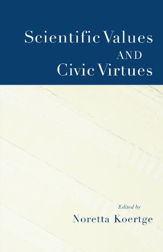 Scientific Values And Civic Virtues Noretta Koertge