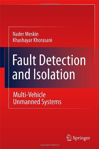Fault Detection And Isolation Multivehicle Unmanned Systems 1st Edition Nader Meskin