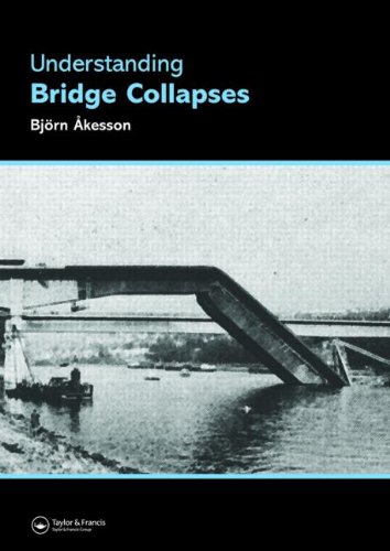 Understanding Bridge Collapses 1st Edition Bjorn Akesson
