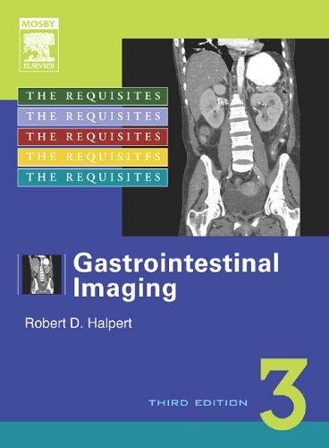 Gastrointestinal Imaging The Requisites Requisites In Radiology 3rd Ed 3rd Edition Robert D Halpert