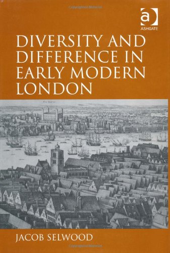Diversity And Difference In Early Modern London Jacob Selwood