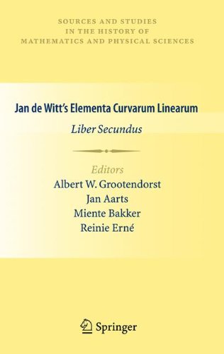 Jan De Witts Elementa Curvarum Linearum Liber Secundus 1st Edition Albert W Grootendorst