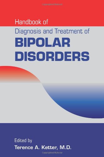 Handbook Of Diagnosis And Treatment Of Bipolar Disorders 1st Edition Terence A Ketter