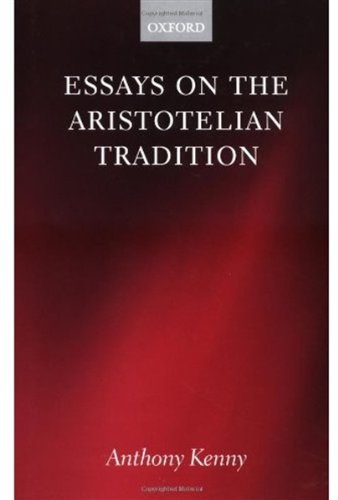 Essays On The Aristotelian Tradition Anthony Kenny