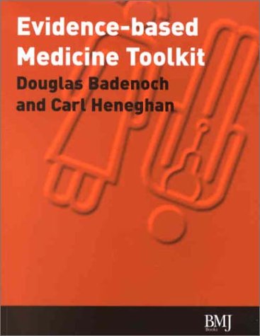Evidence Based Medicine Toolkit Douglas Badenoch Carl Heneghan