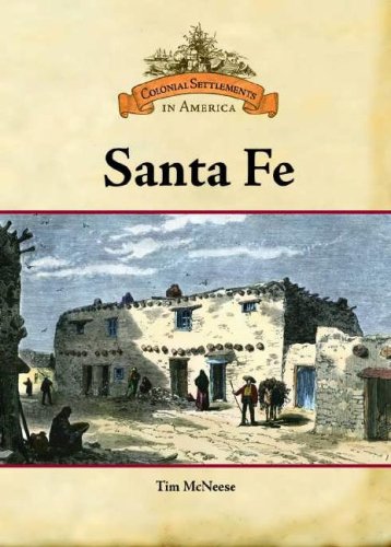 Santa Fe Colonial Settlements In America 1st Edition Tim Mcneese