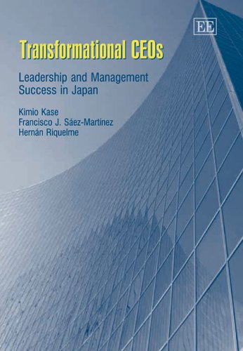 Transformational Ceos Leadership And Management Success In Japan Kimio Kase