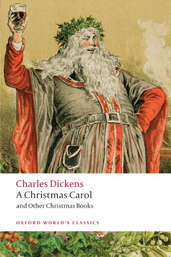 A Christmas Carol And Other Christmas Books Oxford Worlds Classics Reprint Charles Dickens
