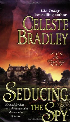 Seducing The Spy Royal Four Book 4 Celeste Bradley