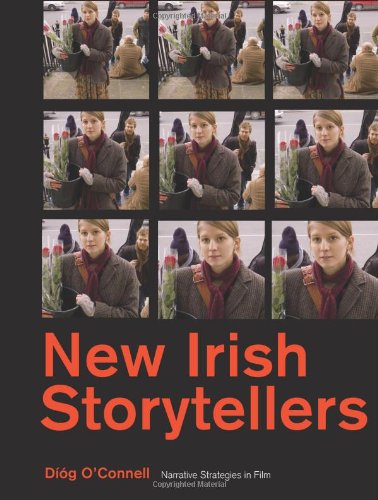 New Irish Storytellers Narrative Strategies In Film Diog Oconnell