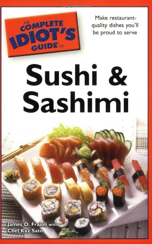 The Complete Idiots Guide To Sushi And Sashimi James O Fraioli